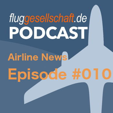 Luftfahrt Nachrichten #010 (Juli 2016)